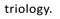 triology
